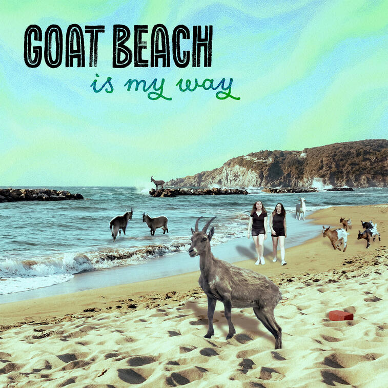Goat Beach Is My Way Goat Beach Is My Way